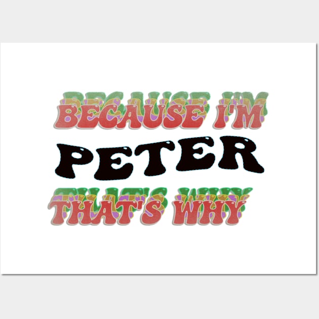 BECAUSE I AM PETER - THAT'S WHY Wall Art by elSALMA